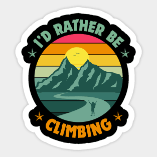 I'd rather be Climbing. Sticker